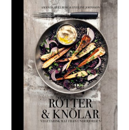 Rtter & knlar - vegetarisk mat frn underjorden